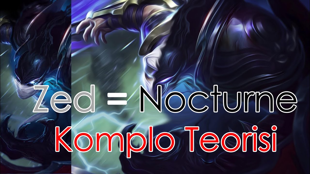 Zed ile Nocturne Aynı Kişi mi? Nocturne'u Aslında Shen mi Yarattı? Komplo Teorileri
