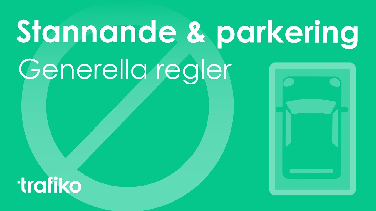 Generella Regler för Stannande & Parkering (Parkering del 1)