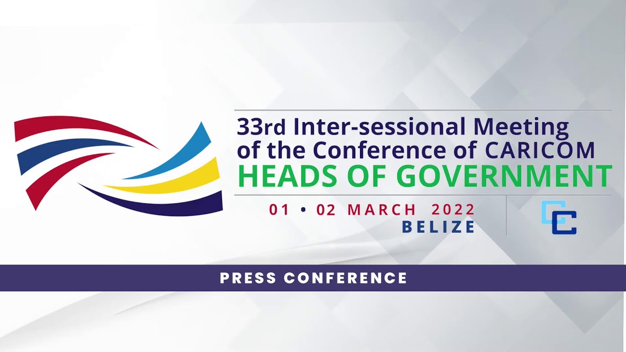 Press Conference - CARICOM Heads of Government Meeting, Belize,  2 March 2022