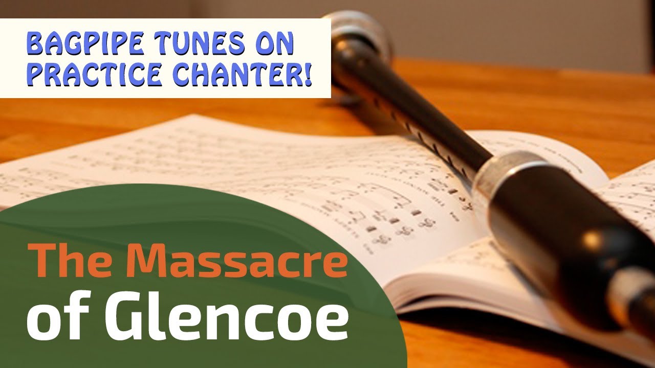The Massacre of Glencoe | Bagpipe Tunes on Practice Chanter ⭐⭐⭐⭐⭐