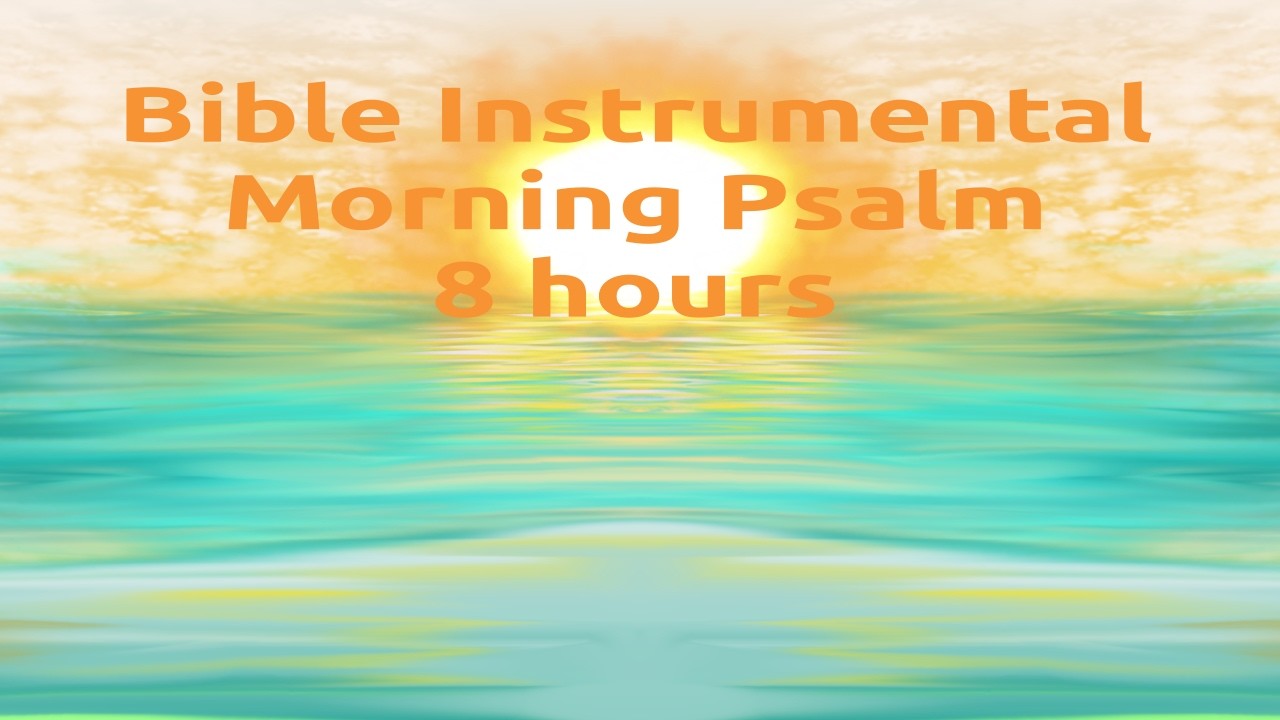 Bible Instrumental Morning Psalm#christiansleepmusic#praiseandworshipinstrumental