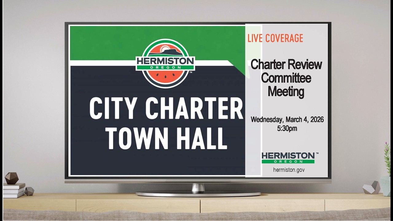 Hermiston Charter Review Committee Town Hall meeting for March 4, 2026