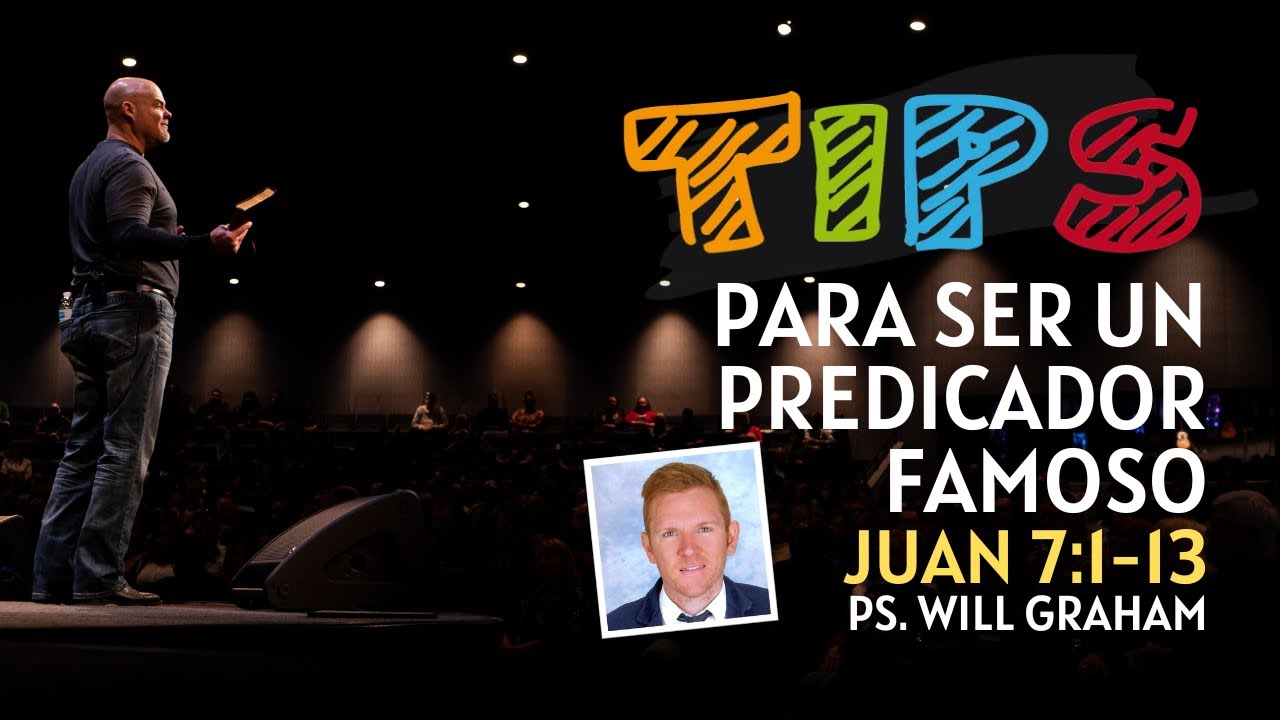 Juan 7:13 (#Jn42) | Tips para ser un predicador FAMOSO |@PastorWillGraham(Igl. Evangélica Almería)