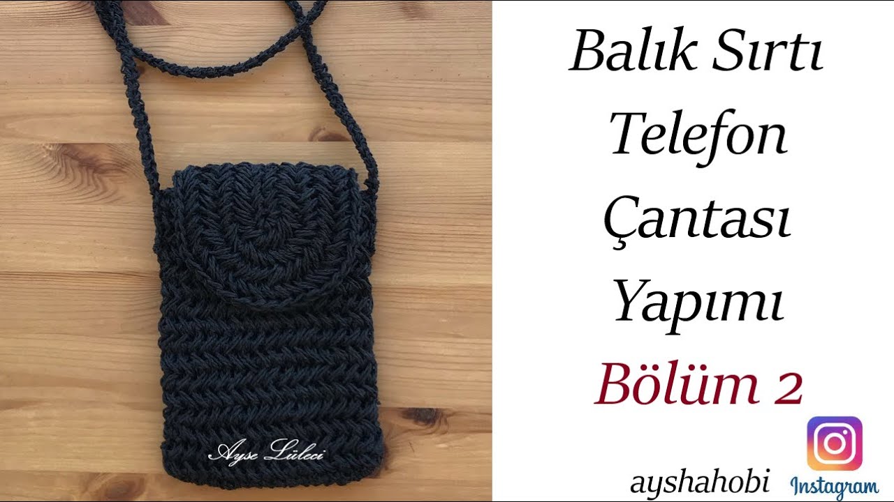 Balık Sırtı Telefon Çantası Yapımı Bölüm 2