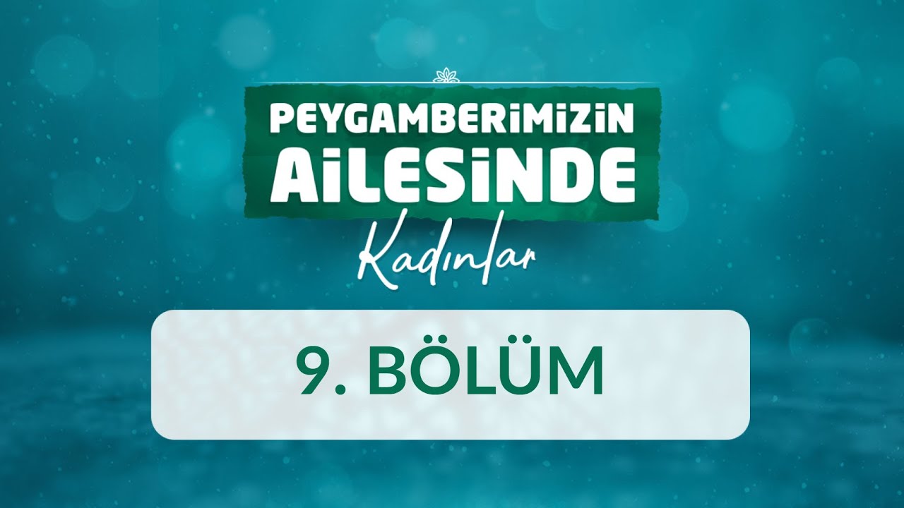 Zeynep Bint Muhammed (r.anhâ) - Peygamberimizin Ailesinde Kadınlar 9.Bölüm