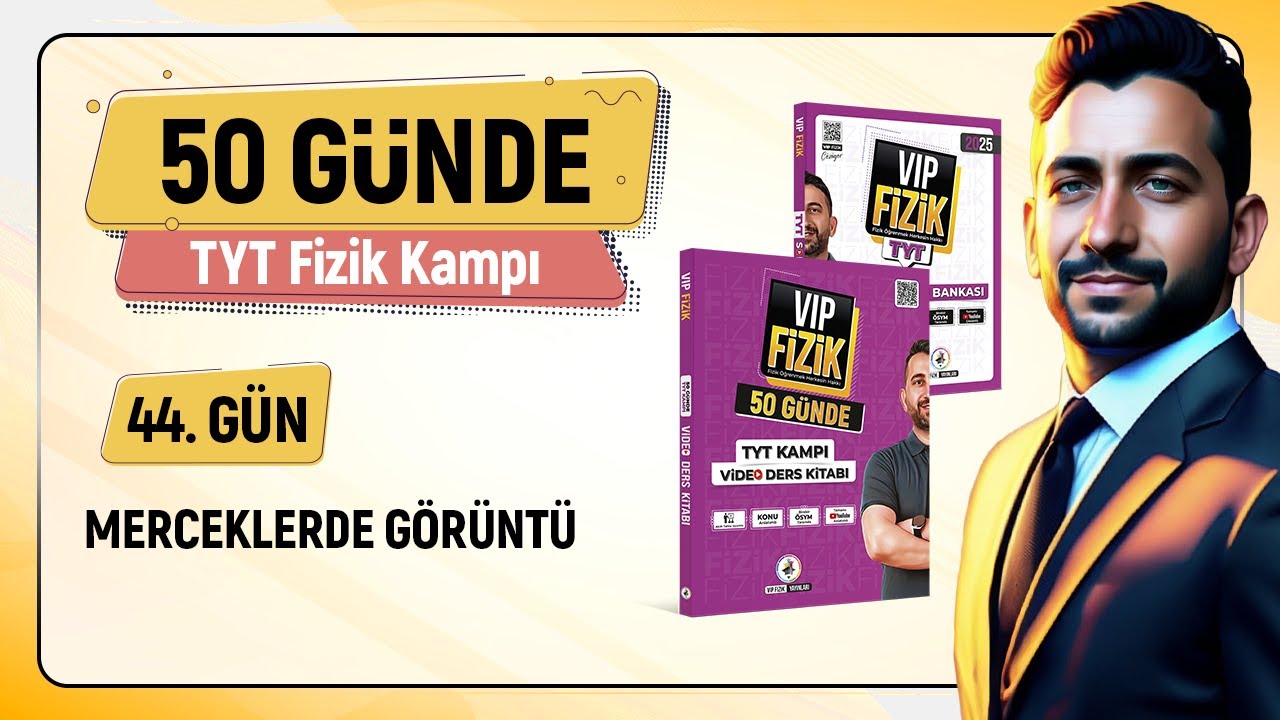 Merceklerde görüntü konu anlatımı ve soru çözümü | 44.Gün | 2025 TYT Fizik kampı