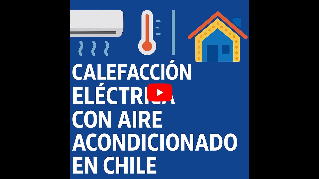 ¿Calefacción sin humo? Aire acondicionado y energía limpia para descontaminar Chile 🌬️🏠