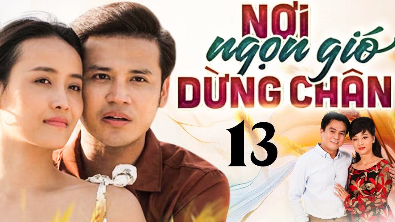 PHIM NƠI NGỌN GIÓ DỪNG CHÂN - TẬP 13 | PHIM BỘ VIỆT NAM HAY NHẤT 2024 | PHIM TẾT HAY NHẤT 2024