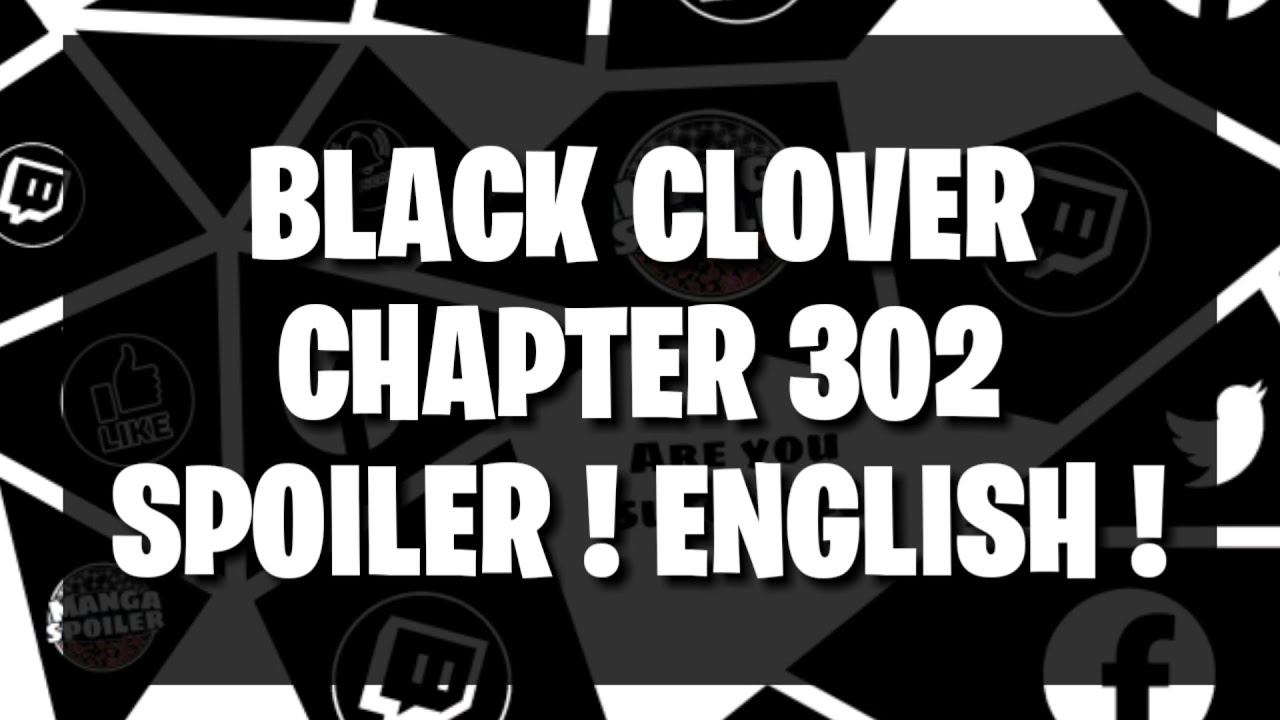 Black Clover Chapter 302/Spoiler and Raw Leaks/