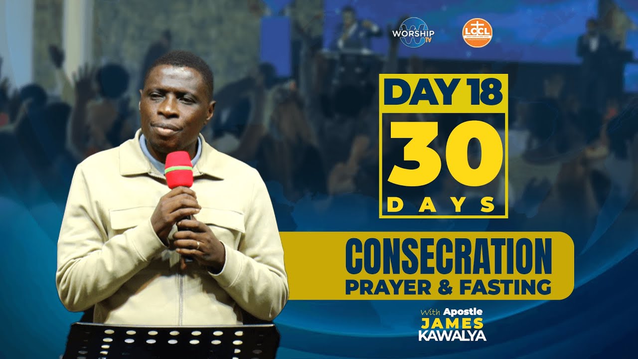 Understanding spiritual gates |DAY 18 || EVENING |30 DAYS OF CONSECRATION FASTING |AP. JAMES KAWALYA