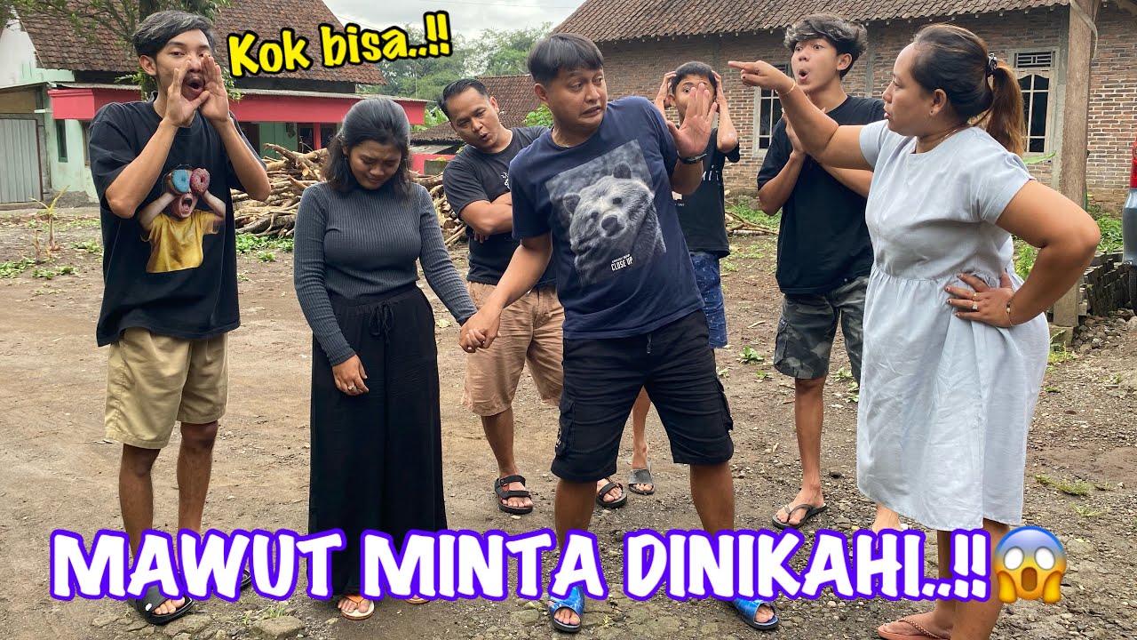 MAWUT MINTA DINIKAHI..!!😱