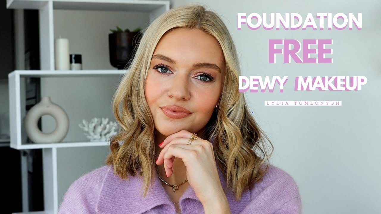 FOUNDATION FREE MAKEUP | GLOWY SKIN FOR SPRING