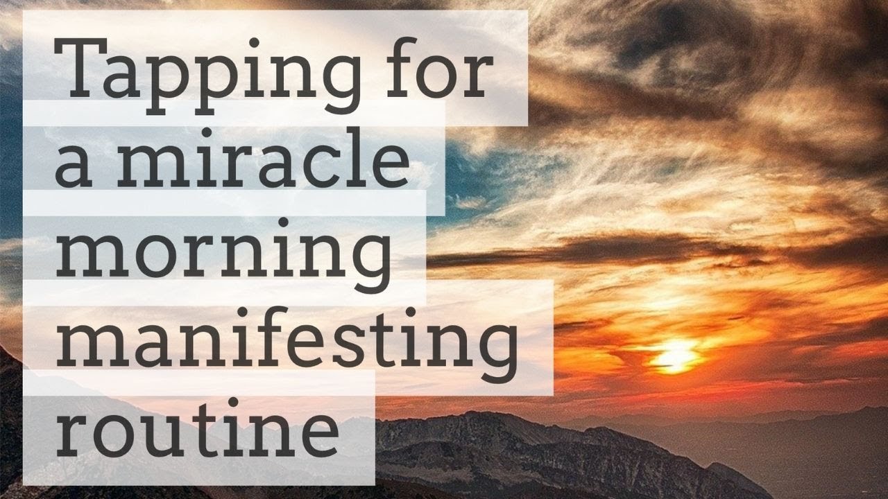 EFT/ Tapping For A Miracle Morning Manifesting Routine - Distraction free morning habits