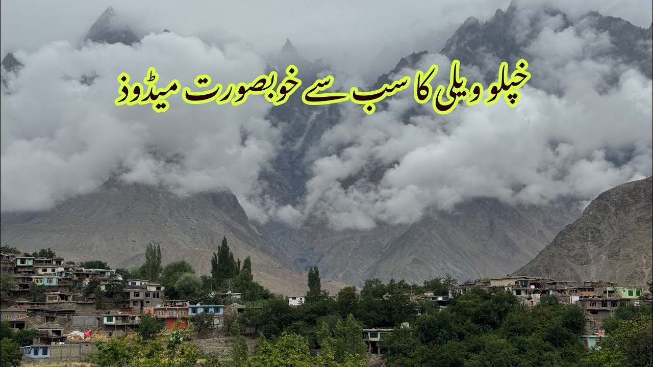 HANJOR MEADOWS KHAPLU | @Hello Skardu