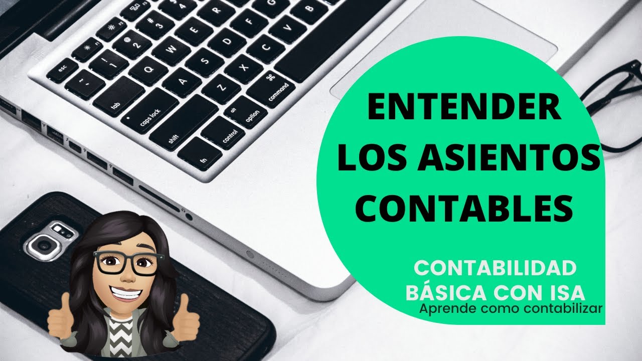 COMO ENTENDER LOS ASIENTOS CONTABLES 🖊🗒