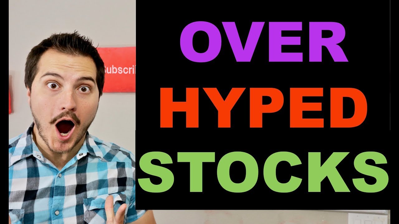 Top 5 MOST OVERHYPED STOCKS 2018