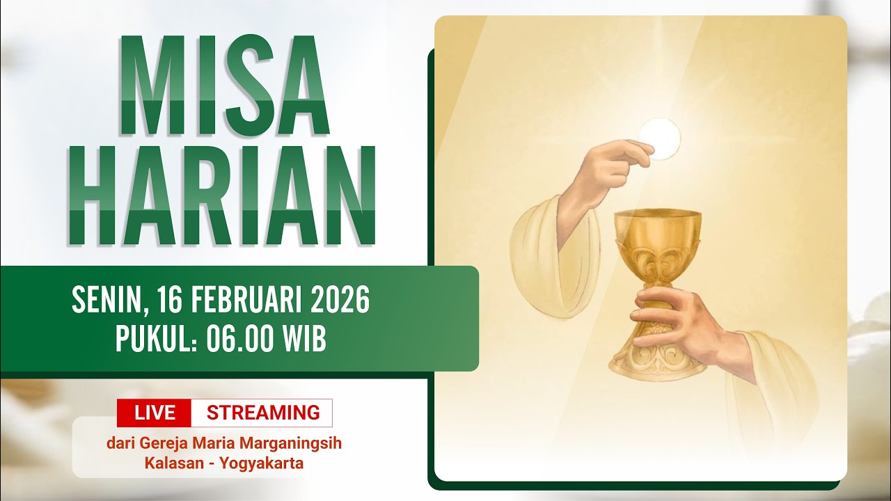 MISA HARIAN - SENIN, 16 FEBRUARI 2026 | PUKUL 06.00 WIB