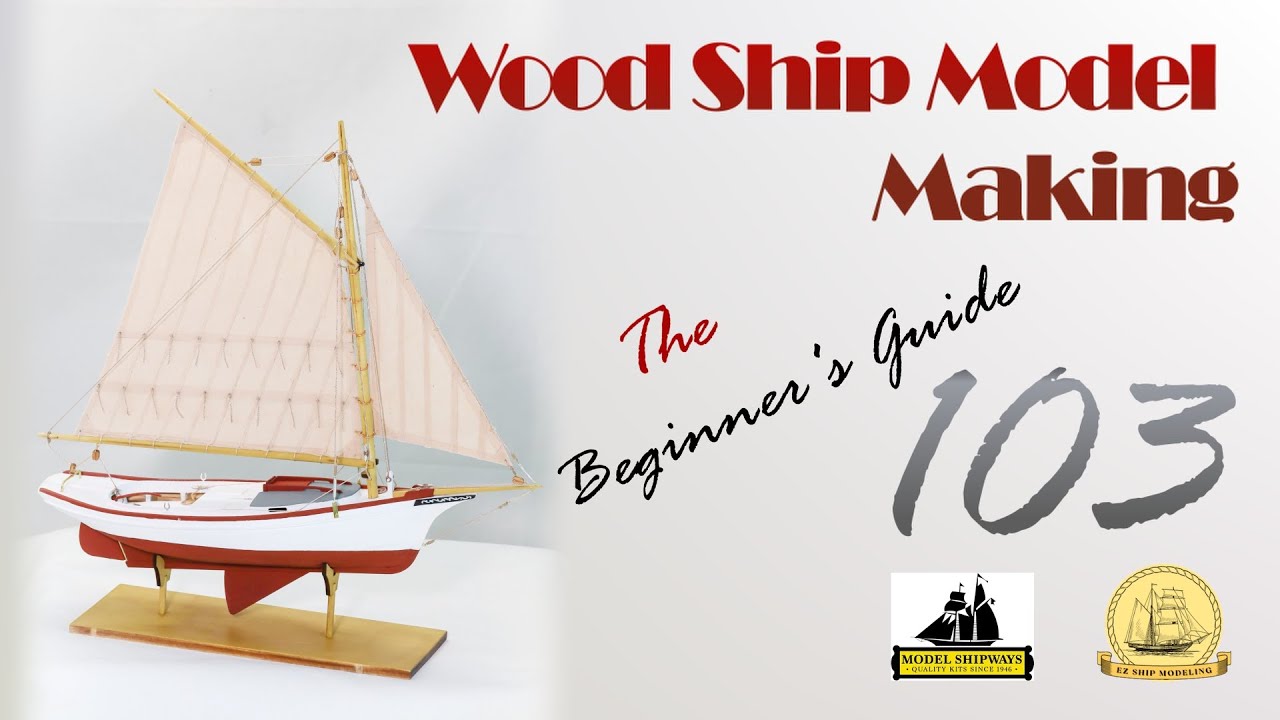 WOOD Ship Model MAKING 103, The Beginner's Guide, Muscongus Bay Lobster Smack 1:24 Scale