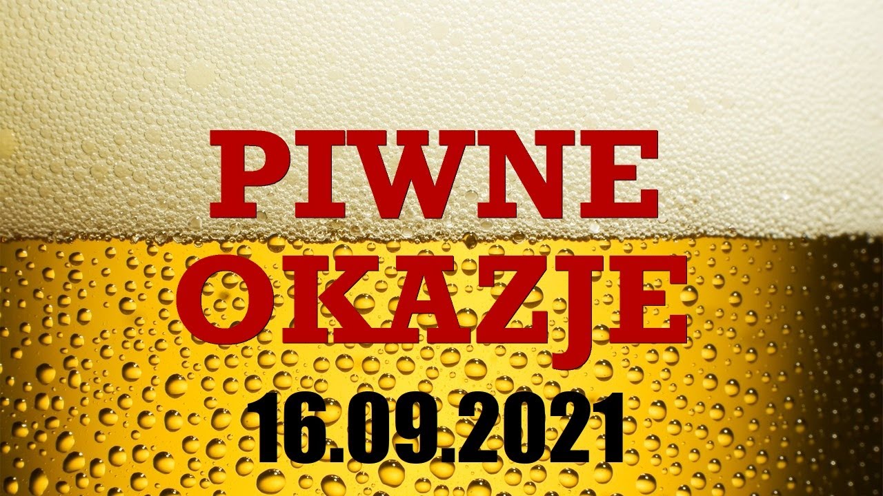 Piwne Okazje - 16.09.2021