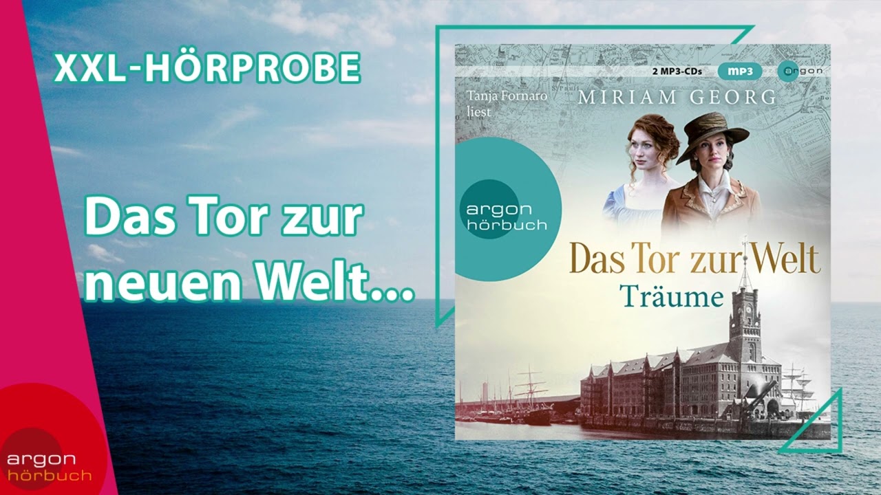 Miriam Georg: Das Tor zur Welt - Tr&auml;ume. Die Hamburger Auswandererstadt, Band 1 - XXL H&ouml;rprobe