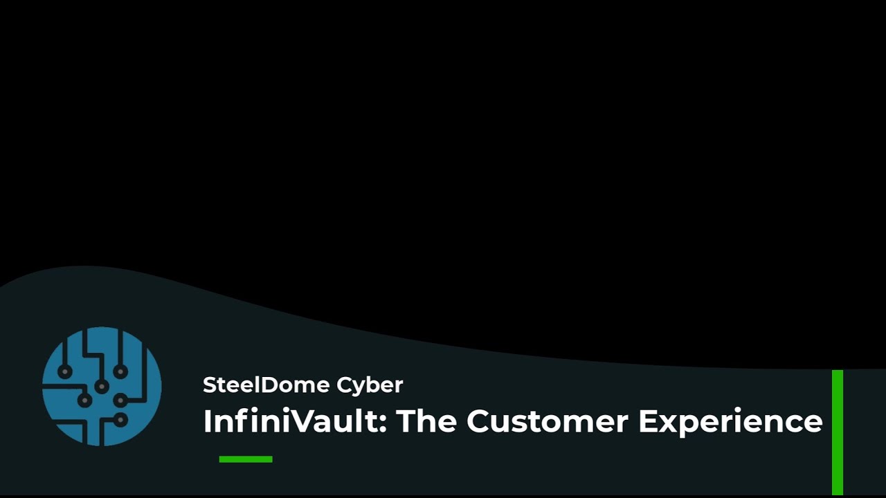 SteelDome&trade; InfiniVault&trade; - The Customer Experience