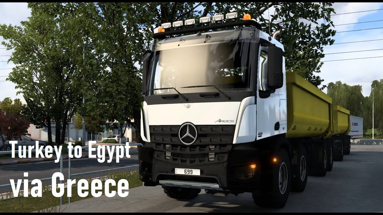 ETS2 - Turkey to Egypt via Greece in the 8x4 Mercedes Actros [ProMods 2.63]