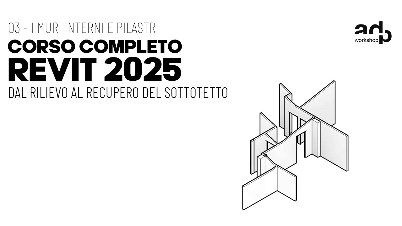 CORSO REVIT 2025 - Lezione 03 Muri Interni e Pilastri