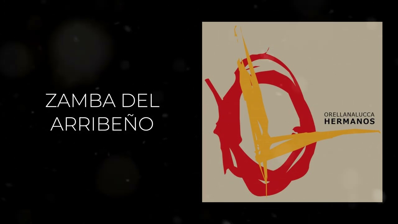 Orellana Lucca - ZAMBA DEL ARRIBEÑO (Hermanos)