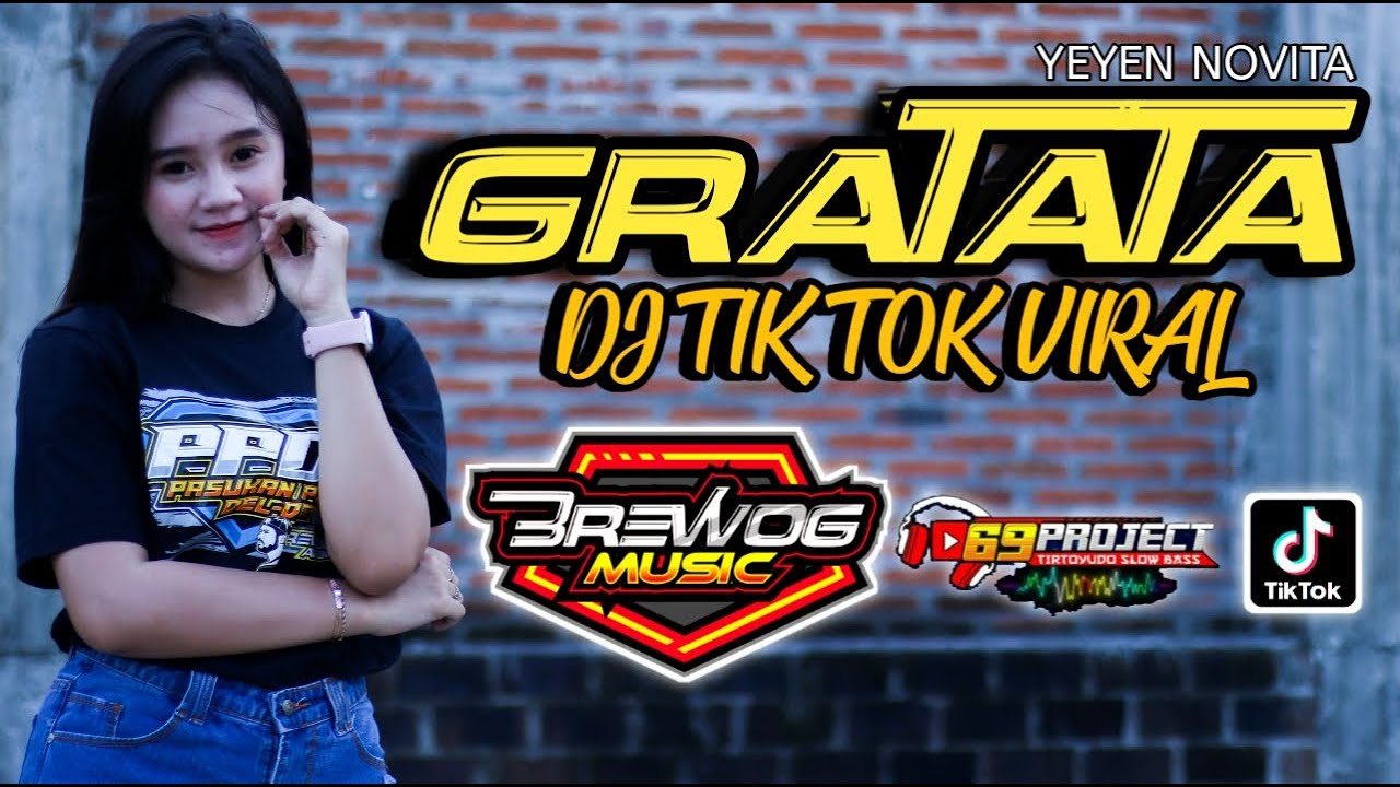 DJ VIRAL TRENDING GRATATATA PATATA TIKTOK REMIX TERBARU FULL BASS 2021 69 Project Feat Yeyen Novita