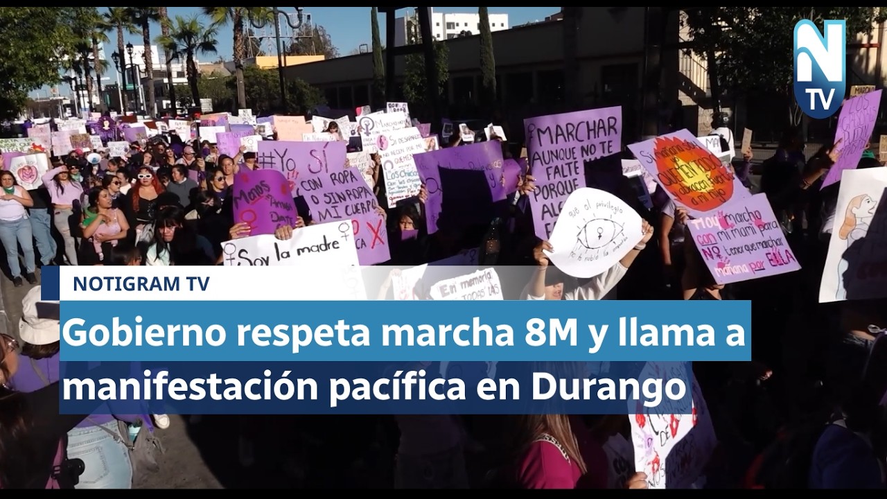 Gobierno respeta marcha 8M y llama a manifestación pacífica en Durango