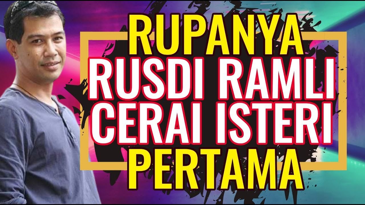Tergempar! Rusdi Ramli Cerai Isteri Pertama? Rupanya dah Berkahwin Dua