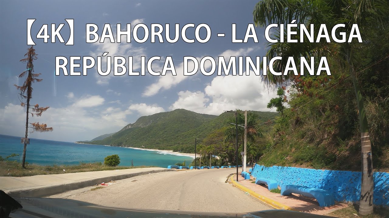 【4K】 Recorrido Por Bahoruco Y La Ciénaga, Barahona, República Dominicana