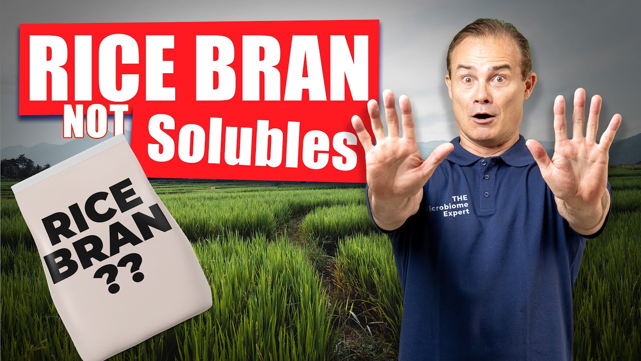 Rice Bran, NOT Rice Bran Solubles! | The Microbiome Expert