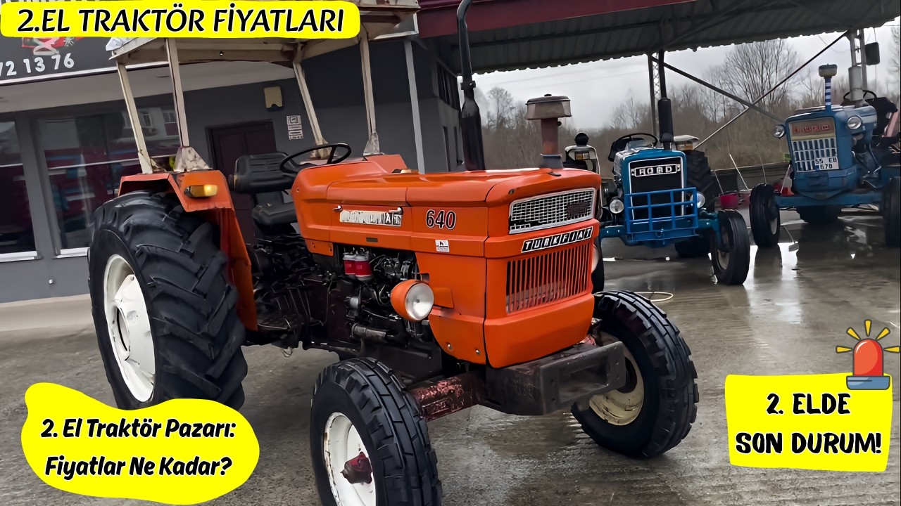 🚨 ŞOK EDİCİ 2. El Traktör Fiyatları! Fiat 640 & Ford Traktör Piyasası NE DURUMDA? (2024/2025)