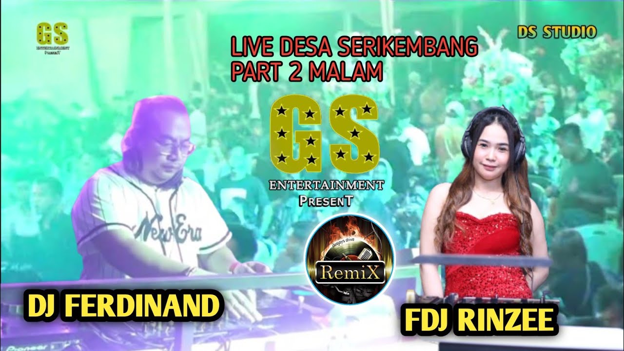 PART 2 OT GOLDEN STAR LIVE MALAM SERIKEMBANG || Dj FERDINAND & FDJ RINZEE