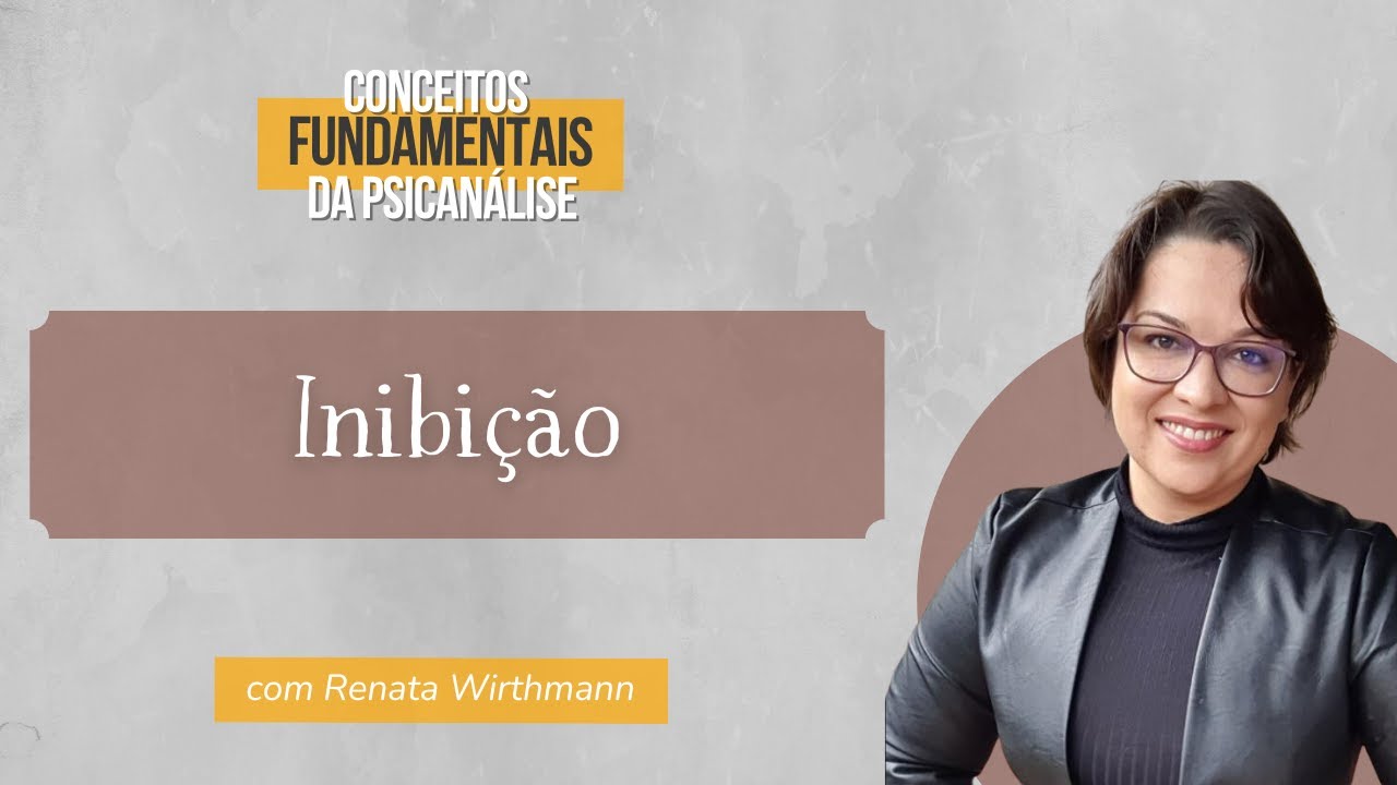 21. Inibição  - Conceitos fundamentais da psicanálise