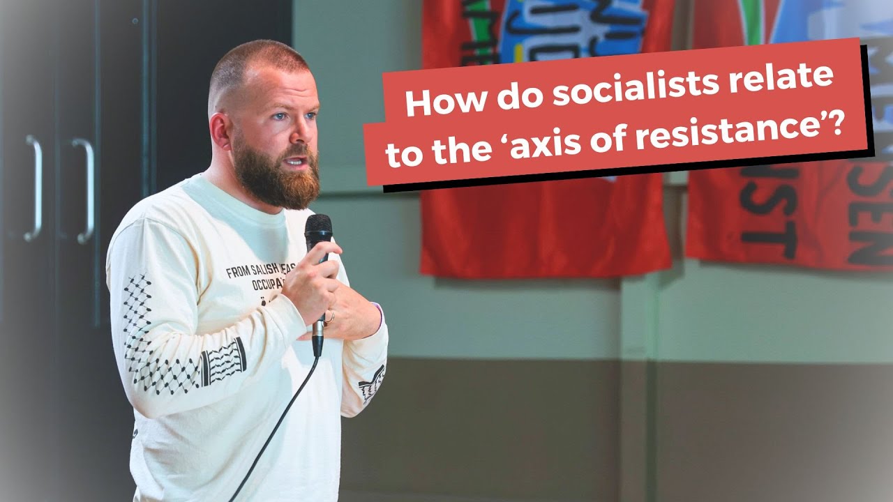 The struggle for a free Palestine; how do socialists relate to the &lsquo;axis of resistance&rsquo;?