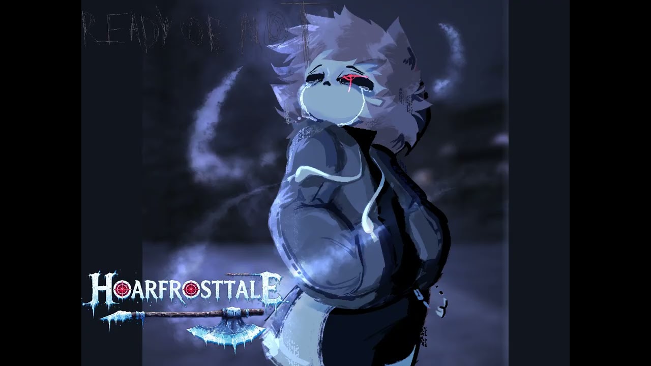 Hoarfrosttale   theme  Ready or not