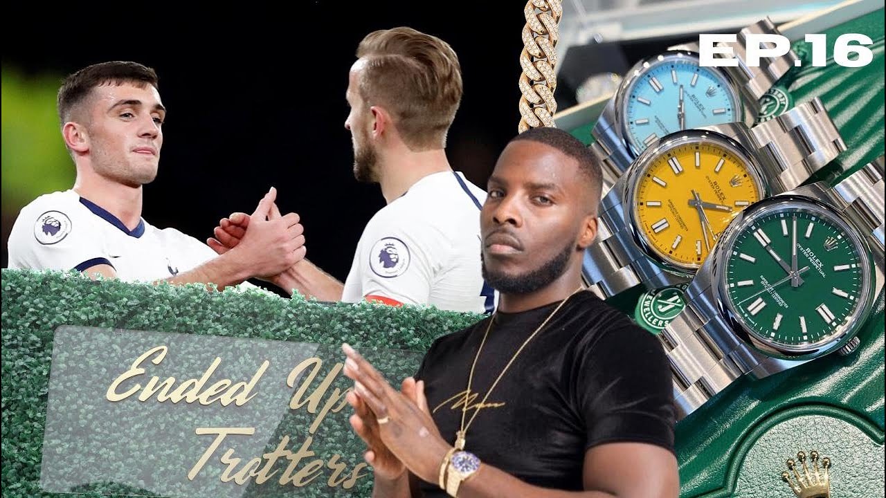 Rolex OP Hype Explained | Tottenham striker picks up new watch  | Ended Up in Trotters Ep.16
