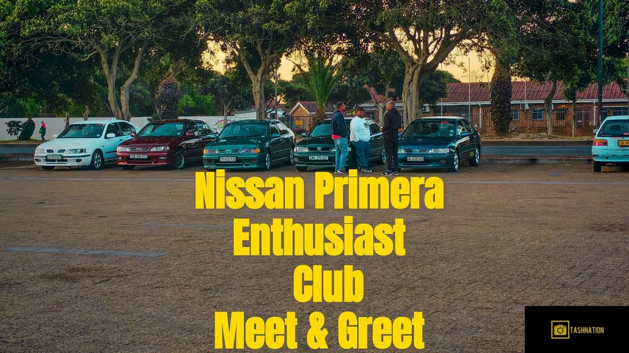 Nissan Primera Enthusiast Club Meet & Greet Cape Town!!! 