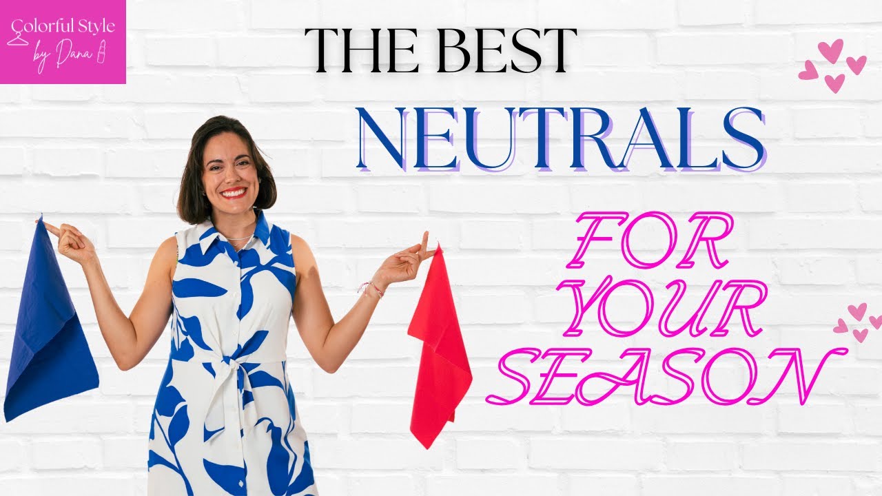 The Best Neutral Colors for Your Season