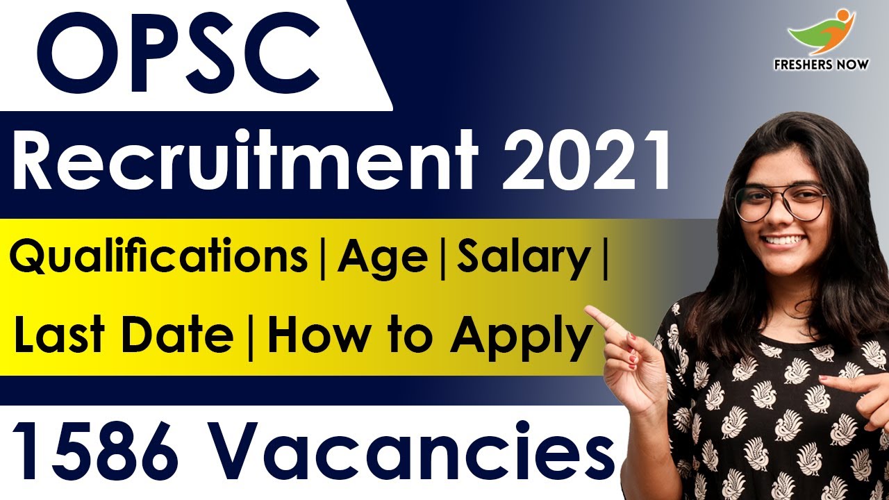OPSC Recruitment 2021 | Notification for 1586 Vacancies | Qualifications | Age | Selection Process