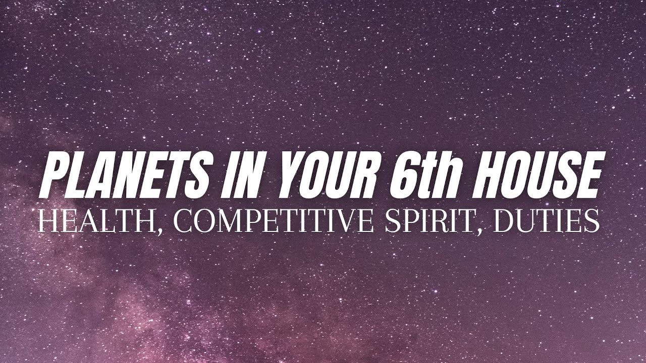 Planets in 6th House & their influence on your Health, Liabilities, Duties & Competitive Spirit