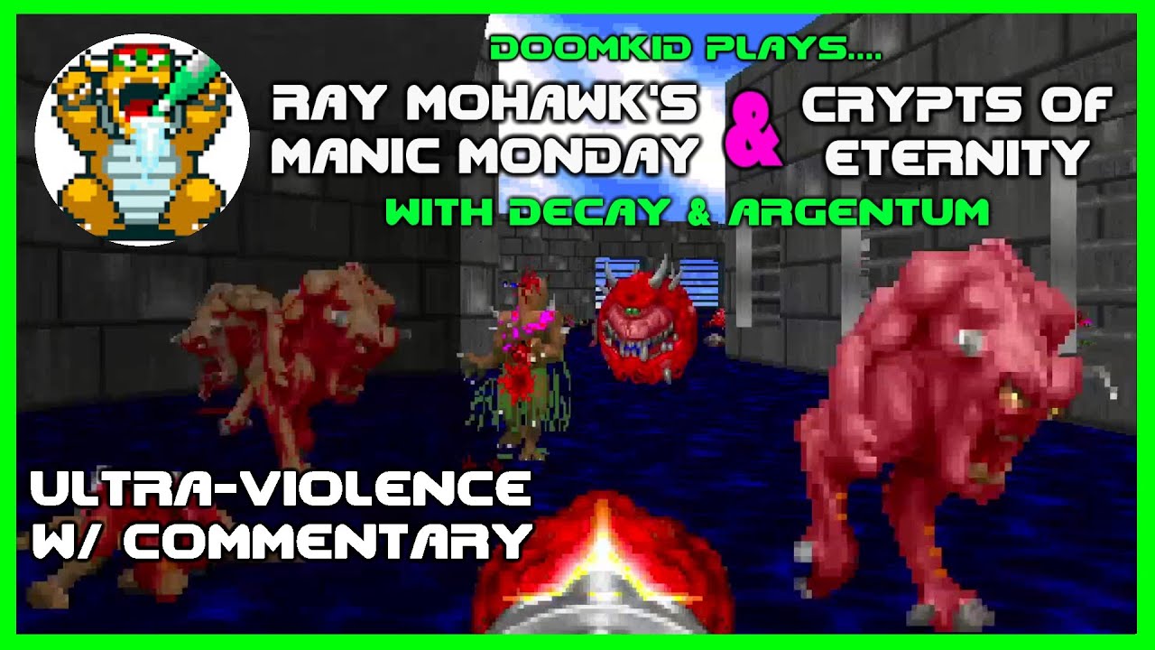 Doomkid Plays Ray Mohawk & Crypts of Eternity - UV Cooperative w/ Decay & Argentum