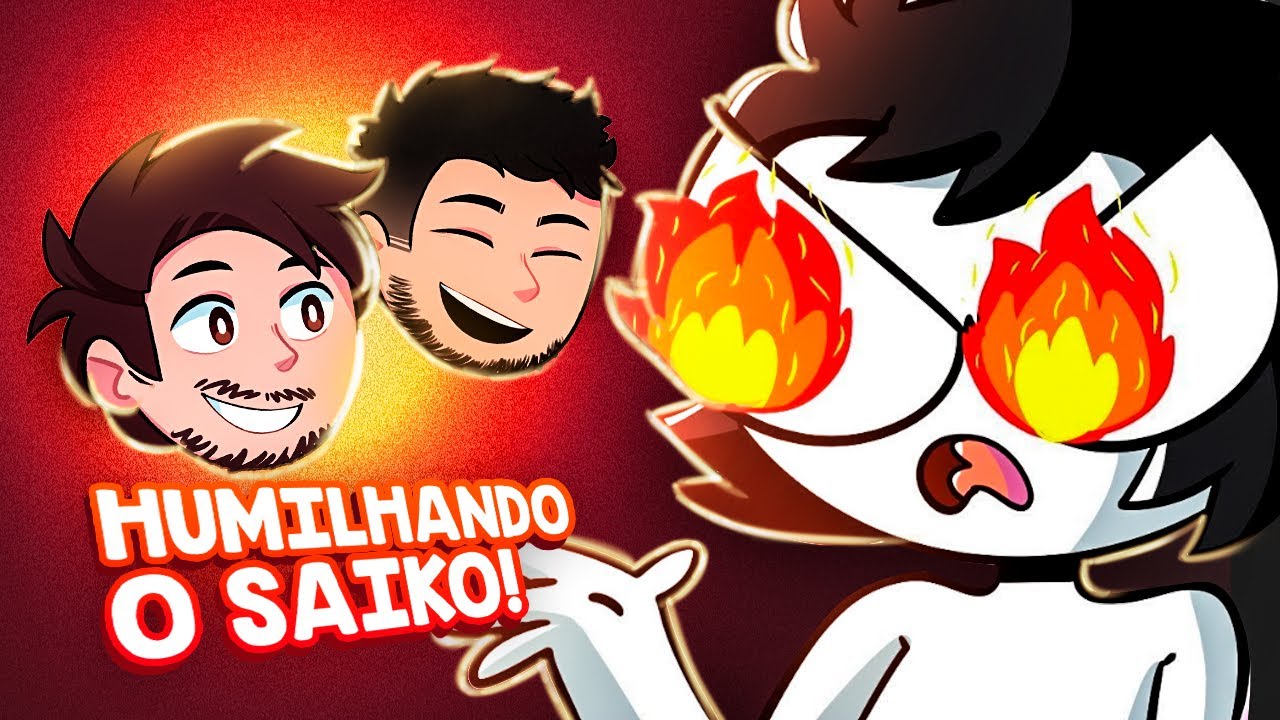 HUMILHANDO O SAIKO