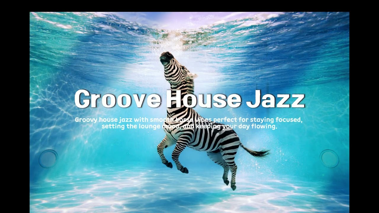 Groove House Jazz Vol.1                          #HouseJazz #Jazz #LoungeJazz #GrooveJazz #CafeVibes