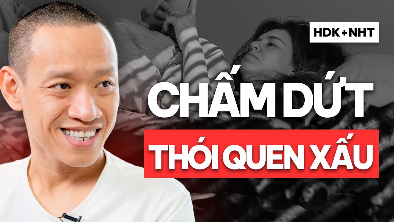Cách Để CHẤM DỨT Thói Quen Thói Quen Xấu | Huỳnh Duy Khương