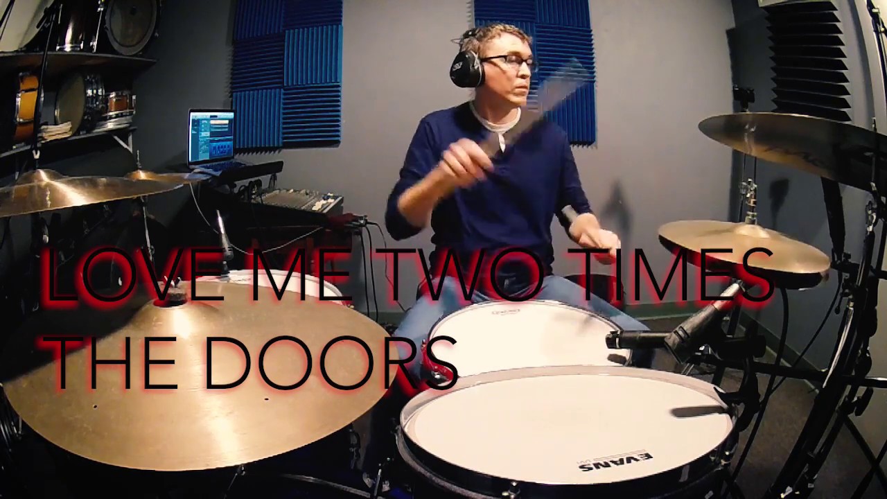 LOVE ME TWO TIMES - THE DOORS - DRUM COVER