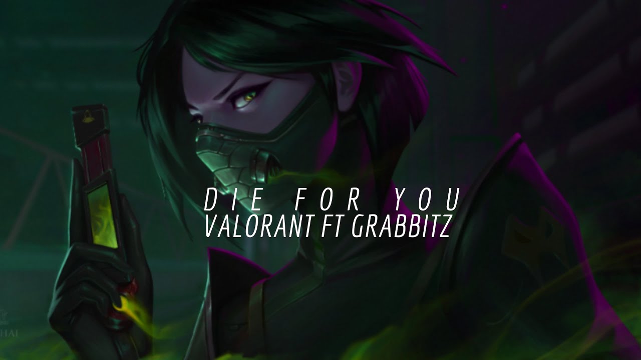 valorant ft  grabbitz - die for you (𝙨𝙡𝙤𝙬𝙚𝙙 𝙙𝙤𝙬𝙣 + 𝙧𝙚𝙫𝙚𝙧𝙗)