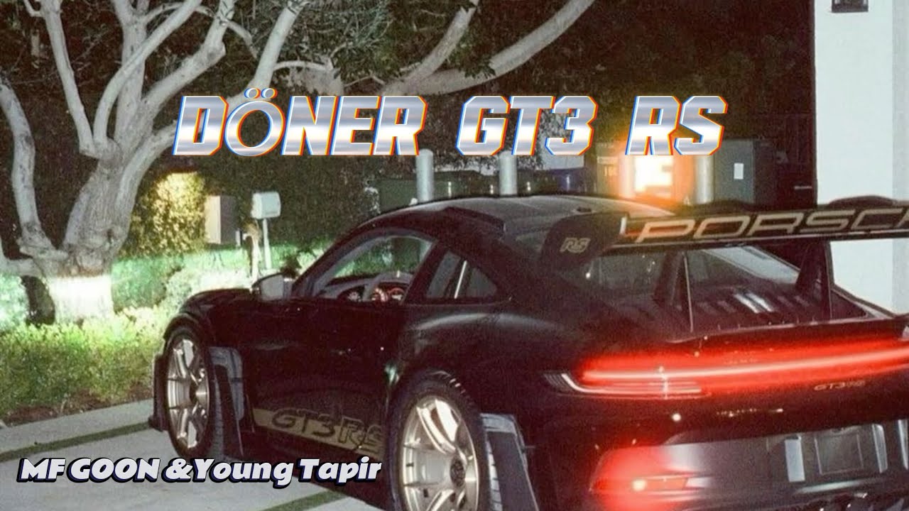 DÖNER GT3 RS (feat.MF GOON)